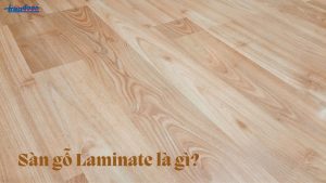 Sàn gỗ Laminate là gì?